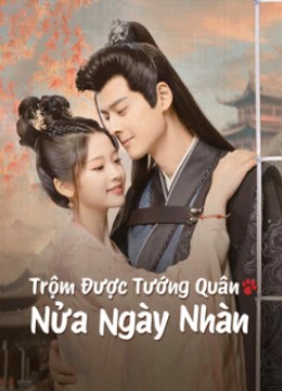 Trộm Được Tướng Quân Nửa Ngày Nhàn